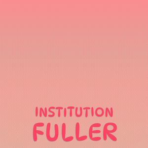 Institution Fuller