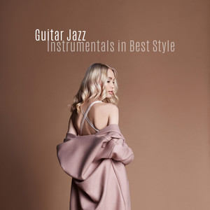 Guitar Jazz Instrumentals in Best Style: Top 2019 Guitar Jazz Compilation