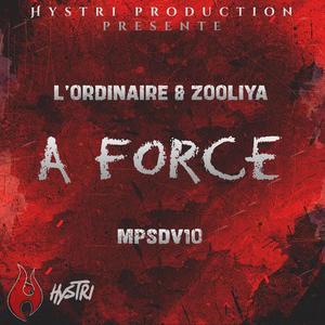 A Force (feat. L'Ordinaire, Zooliya & Riwan Chich) (Explicit)