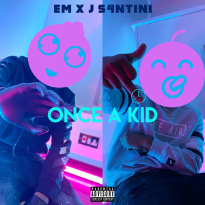 Once A Kid (Explicit)