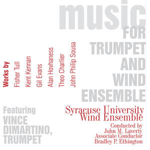 Trumpet Recital: DiMartino, Vince - TULL, F. / KENNAN, K. / EVANS, G. / HOVHANESS, A. / CHARLIER, T. (Music for Trumpet and Wind Ensemble)