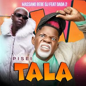 Pisei Tala (feat. Massanó Bebe Dj & Dada 2) (Explicit)