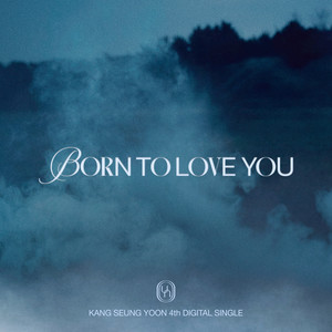 姜昇润 - BORN TO LOVE YOU