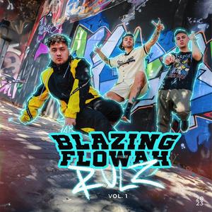 BLAZING FLOWAH RULZ, Vol. 1 (Explicit)