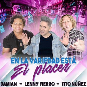 En la Variedad Está el Placer (feat. Lenny Fierro & Tito Núñez)