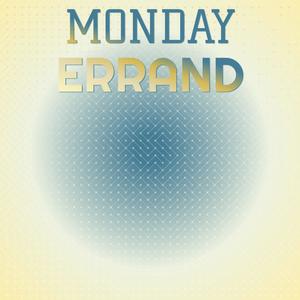 Monday Errand