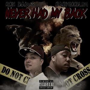 Never Had My Back (feat. babyHoOdLUM) [Explicit]