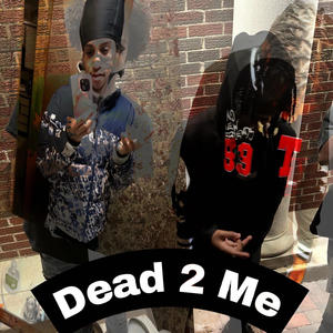 Dead 2 Me (feat. EBN Mon) (Explicit)