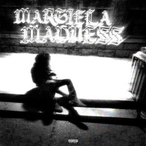 MARGIELA MADNESS (Explicit)