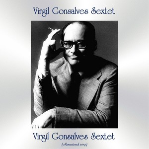 Virgil Gonsalves Sextet (Remastered 2019)