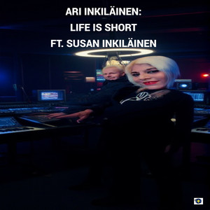 Life Is Short (Feat. Susan Inkiläinen)