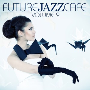 Future Jazz Cafe, Vol. 9