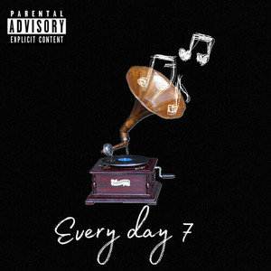 Every day 7 (Explicit)