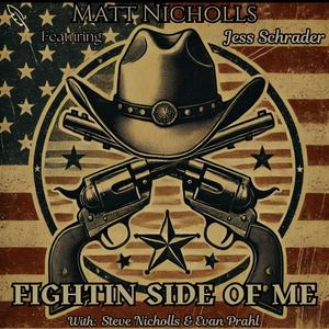 Fightin Side Of Me (feat. Jess Schrader, Steve Nicholls & Evan Prahl) [Explicit]