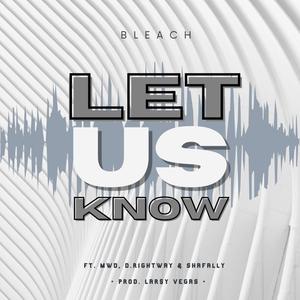 Let Us Know (feat. MWD, D.Rightway & Shafally) [Explicit]