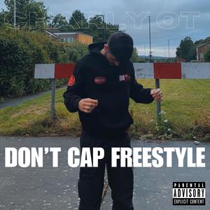 Don't Cap Freestyle (Explicit)