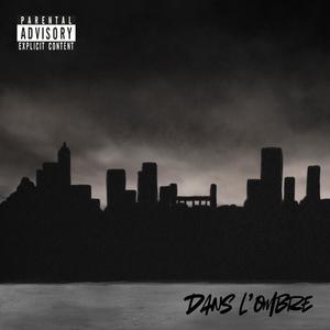 Dans l'ombre (Explicit)