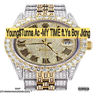 My Time (feat. Ya Boy JKing) [Explicit]