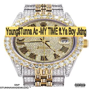 My Time (feat. Ya Boy JKing) (Explicit)