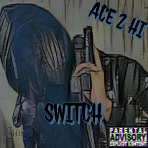 SWITCH (feat. Ace 2 Hi) (Explicit)