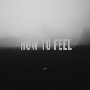 how to feel