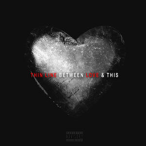 Thin Line Between Love & This (Explicit)