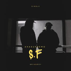 S.F (feat. A.k.a Supremo) [Explicit]