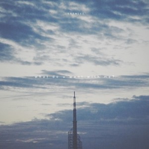 what do u want with me？ (prod by PUNISHME)