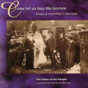 The Voice of the People: Come Let Us Buy the Licence, Songs of courtship and marriage)