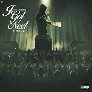 I GOT NEXT (DELUXE) [Explicit]