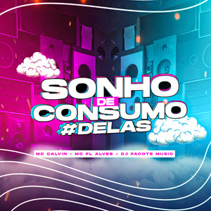 Sonho De Consumo Delas (Explicit)