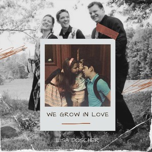 We Grow in Love