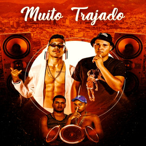 Muito Trajado (Explicit)