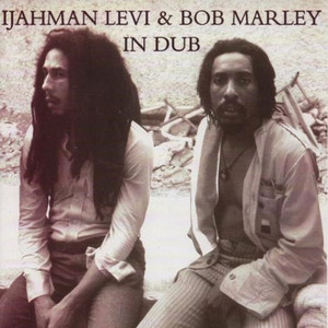 Ijahman Levi & Bob Marley In Dub