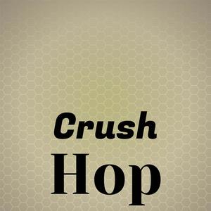Crush Hop