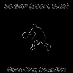 Jordan (Zoom, Bass) [Explicit]