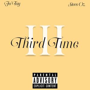 THIRD TIME (feat. Steve Oz.) [Explicit]