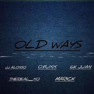 Old Ways (feat. 0.Fuxx, 6kjuann, thereal_xo & Marick) [Explicit]