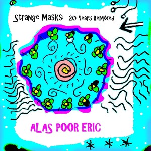 Strange Masks: 20 Years Remixed