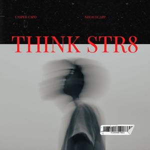 Think Str8 (feat. NofaceCapp) (Explicit)