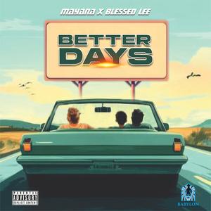 BEttER DaYs (feat. Blessed lee)