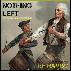 Nothing Left (For What Can Be Tread On) [Explicit]