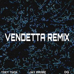 Vendetta(feat. DG & Trey Tuck) (Remix)