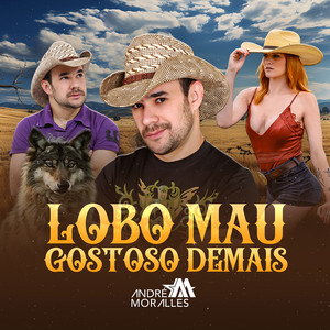 Lobo Mau / Gostoso Demais