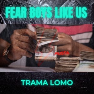 Fear Boys Like Us