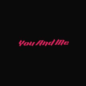 You And Me