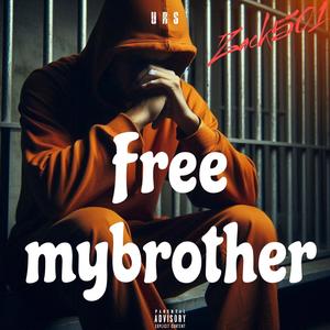FREE MY BROTHER (feat. Daizy 6lack, Indigo, Max Steez & Babydoggiekay) (Explicit)