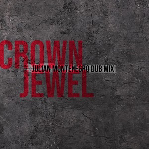 Crown Jewel (Julian Montenegro Dub Mix)