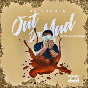 Out Da Mud (feat. Pablo blac & Willie Walker BH) (Explicit)