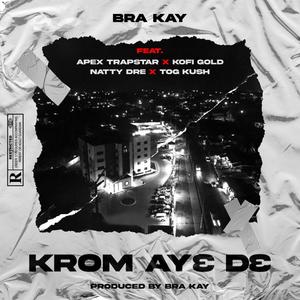 Krom Ay3 D3 (feat. Apex Trapstar, Kofi Gold, Natty Dre & TOG Kush) [Explicit]
